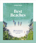 Lonely Planet Best Beaches: 100 of the World's Most Incredible Beaches Lonely Planet Best Beaches: 100 of the World's Most Incredible Beaches