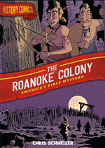 History Comics: the Roanoke Colony