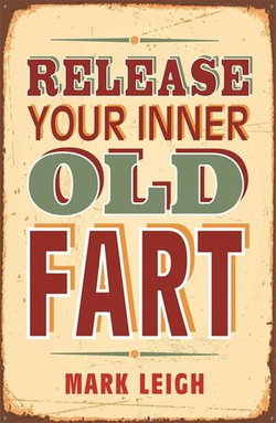 Release Your Inner Old Fart