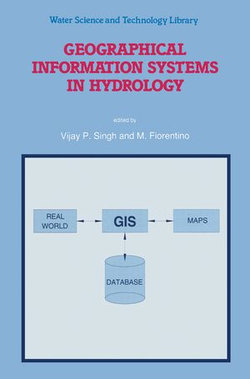 Geographical Information Systems in Hydrology Geographical Information Systems in Hydrology