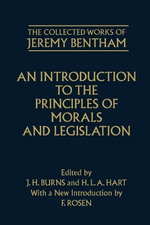 The Collected Works of Jeremy Bentham: An Introduction to the Principles of Morals and Legislation
