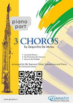 Piano parts "3 Choros" by Zequinha De Abreu for Soprano or Tenor Sax and Piano