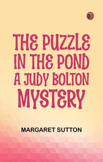 The Puzzle in the Pond A Judy Bolton Mystery