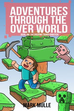 Adventures Through The Over World Book One