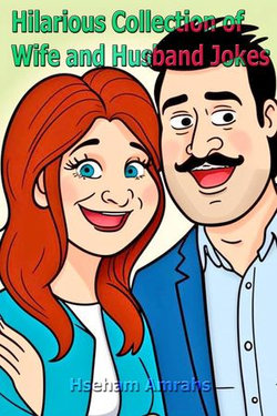 Hilarious Collection of Wife and Husband Jokes Hilarious Collection of Wife and Husband Jokes