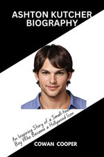 ASHTON KUTCHER BIOGRAPHY
