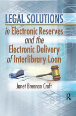 Legal Solutions in Electronic Reserves and the Electronic Delivery of Interlibrary Loan