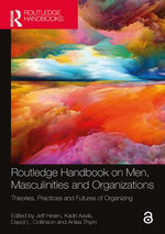 Routledge Handbook on Men, Masculinities and Organizations