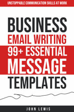 Business Email Writing: 99+ Essential Message Templates