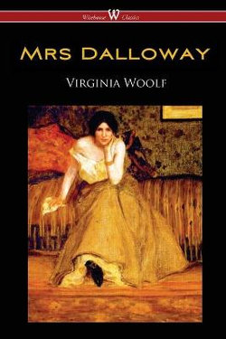 Mrs Dalloway (Wisehouse Classics Edition)