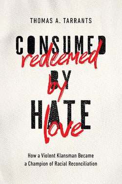 Consumed By Hate, Redeemed By Love
