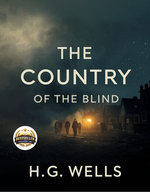 The Country of the Blind, and Other Stories