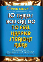 10 Things You Can Do to Feel Happier Straight Away