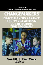 Changemakers! Practitioners Advance Equity and Access in Out-of-School Time Programs