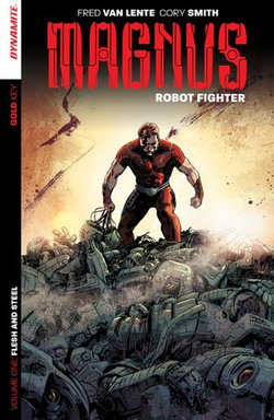 Magnus: Robot Fighter Vol 1