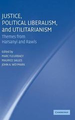 Justice, Political Liberalism, and Utilitarianism