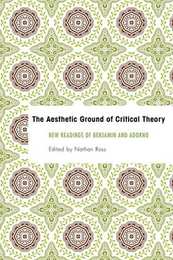 The Aesthetic Ground of Critical Theory