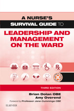 A Nurse's Survival Guide to Leadership and Management on the Ward