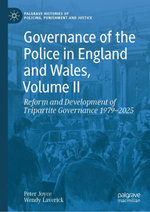 Governance of the Police in England and Wales, Volume II