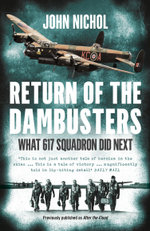 Return of the Dambusters: What 617 Squadron Did Next