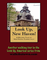 A Walking Tour of New Haven, Connecticut