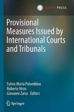 Provisional Measures Issued by International Courts and Tribunals