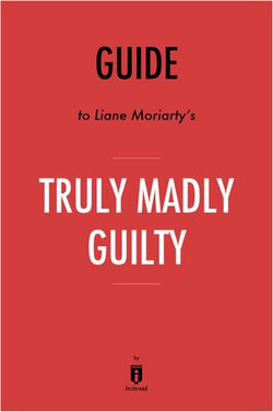 Guide to Liane Moriarty’s Truly Madly Guilty by Instaread
