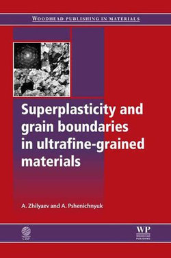 Superplasticity and Grain Boundaries in Ultrafine-Grained Materials Superplasticity and Grain Boundaries in Ultrafine-Grained Materials
