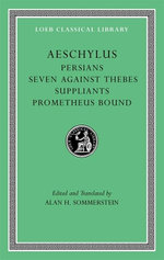 Persians. Seven against Thebes. Suppliants. Prometheus Bound