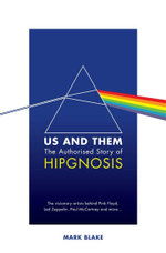 Us and Them: The Authorised Story of Hipgnosis Us and Them: The Authorised Story of Hipgnosis