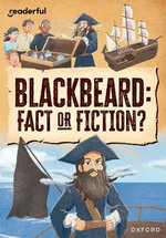 Readerful Rise: Oxford Reading Level 10 Blackbeard: Fact or Fiction?