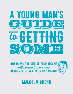 A Young Man's Guide to Getting Some
