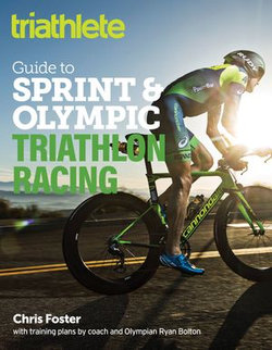 The Triathlete Guide to Sprint & Olympic Triathlon Racing