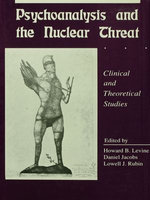 Psychoanalysis and the Nuclear Threat Psychoanalysis and the Nuclear Threat