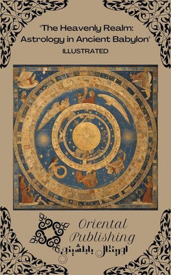 The Heavenly Realm: Astrology in Ancient Babylon