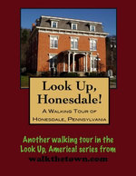 A Walking Tour of Honesdale, Pennsylvania