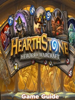 Hearthstone Heroes of Warcraft Guide & Walkthrough