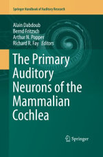 The Primary Auditory Neurons of the Mammalian Cochlea