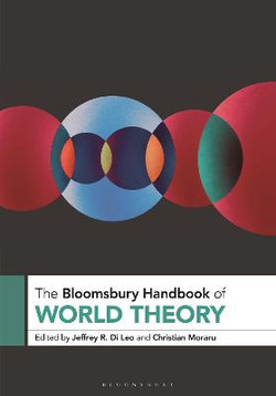 The Bloomsbury Handbook of World Theory The Bloomsbury Handbook of World Theory