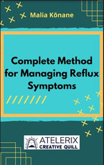 Complete Method For Managing Reflux Symptoms