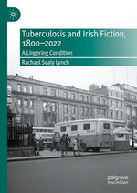 Tuberculosis and Irish Fiction, 1800–2022