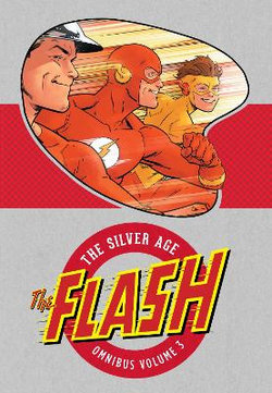 The Flash: the Silver Age Omnibus Vol. 3