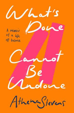 What’s Done Cannot Be Undone
