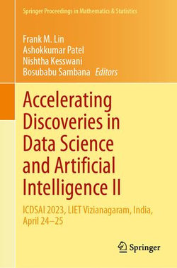 Accelerating Discoveries in Data Science and Artificial Intelligence II Accelerating Discoveries in Data Science and Artificial Intelligence II