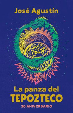 La Panza Del Tepozteco (Edición 30 Aniversario) / the Belly of Tepozteco