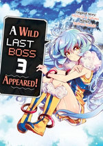 A Wild Last Boss Appeared! (Manga): Volume 3 A Wild Last Boss Appeared! (Manga): Volume 3