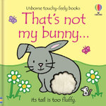 Thats Not My Bunny :an Easter and Springtime Book for Kids