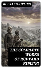 The Complete Works of Rudyard Kipling