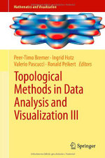 Topological Methods in Data Analysis and Visualization III