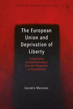 The European Union and Deprivation of Liberty The European Union and Deprivation of Liberty
